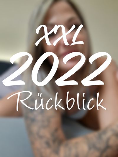 XXL 2022 Rückblick 💯💥